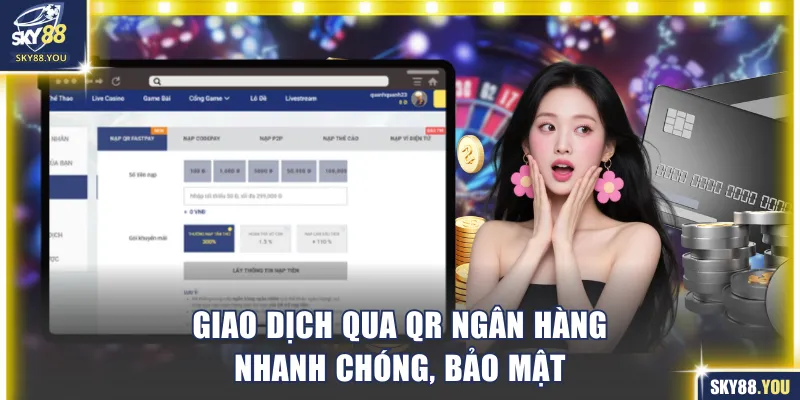Nạp tiền SKY88 qua QR nhanh chóng với nhiều ưu đãi hấp dẫn