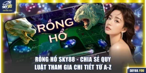 Rồng hổ SKY88