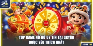 Top game nổ hũ uy tín